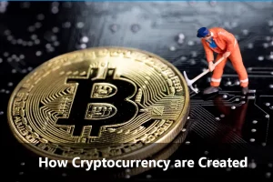 how cryptocurrencies are created