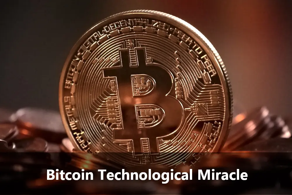 Bitcoin Technological Miracle