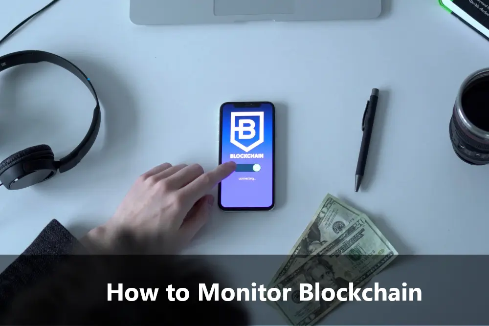 How to Monitor Blockchain