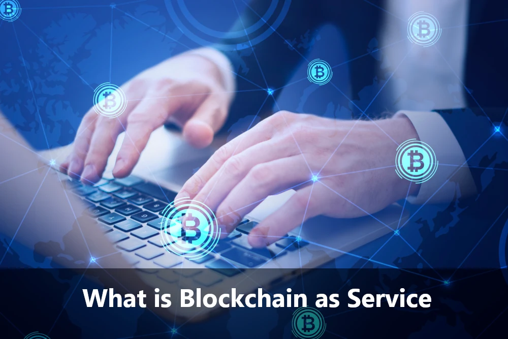 What is Blockchain as Service