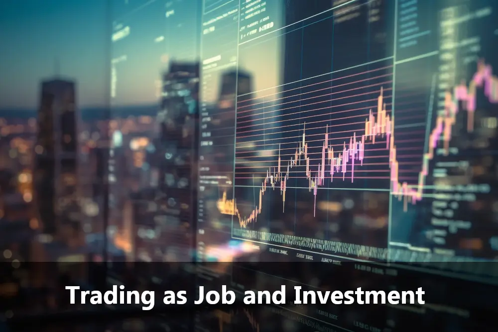 Trading as a Job and Investment Opportunity