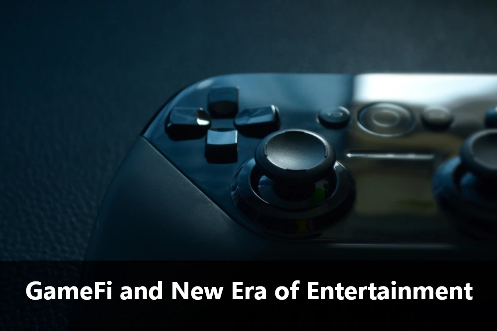 GameFi and New Era of Digital Entertainment