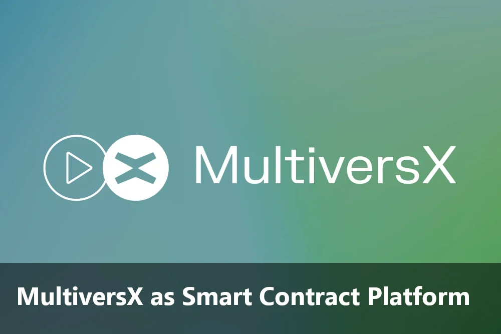 MultiversX As Smart Contract Platform