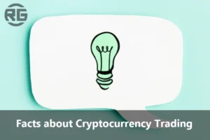 Facts about Cryptocurrency Trading